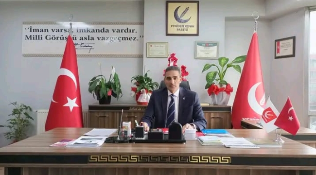 Yeniden Refah Partisi İl Başkanı Mustafaoğlu'ndan Açıklama